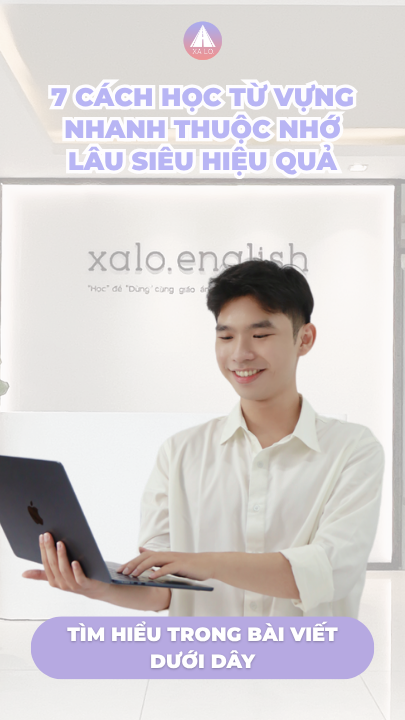 7 Cách Học Từ Vựng Nhanh Thuộc Nhớ Lâu Hiệu Quả Nhất